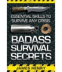 James Henry BK316 Badass Survival Secrets